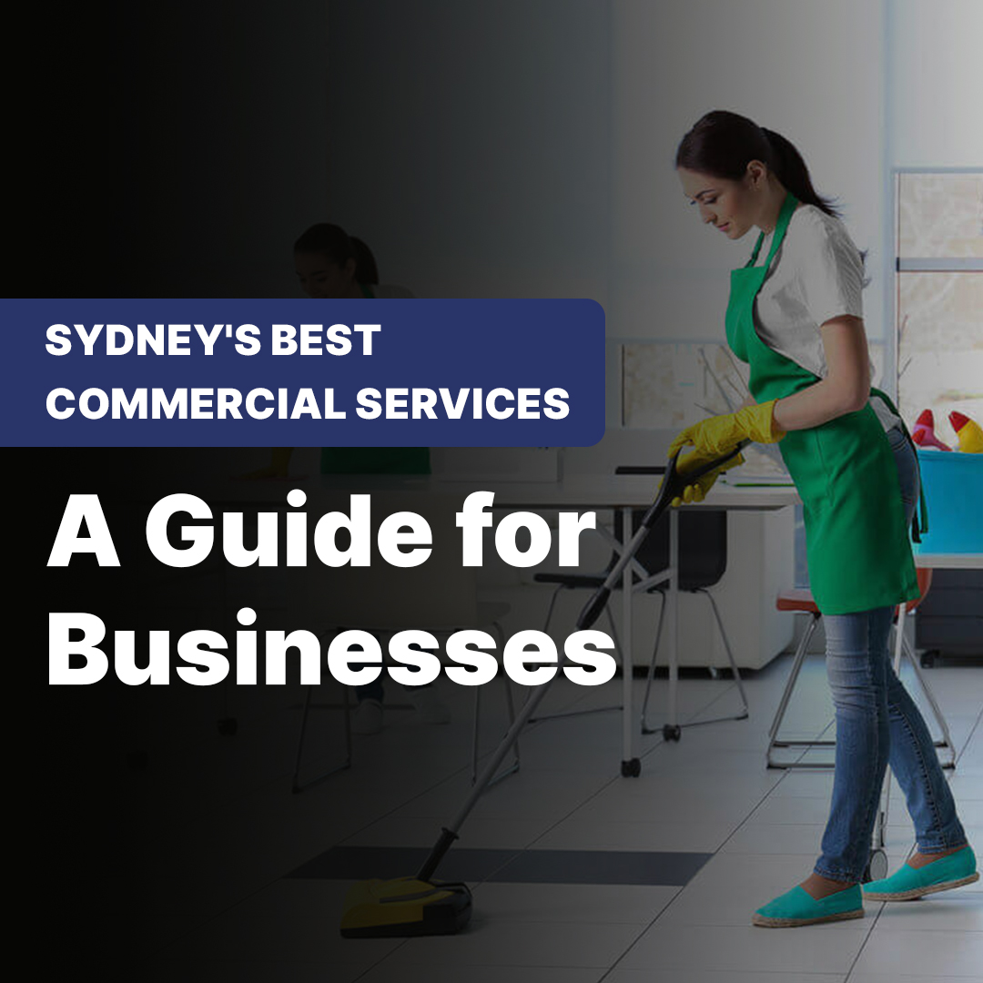 Sydney’s Best Commercial Services: A Guide for Businesses