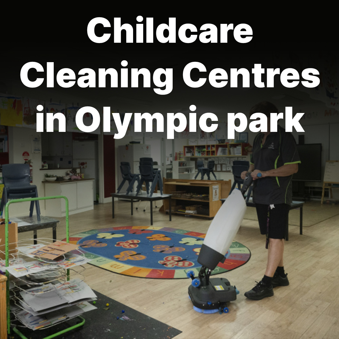 Childcare cleaning centres in Olympic park