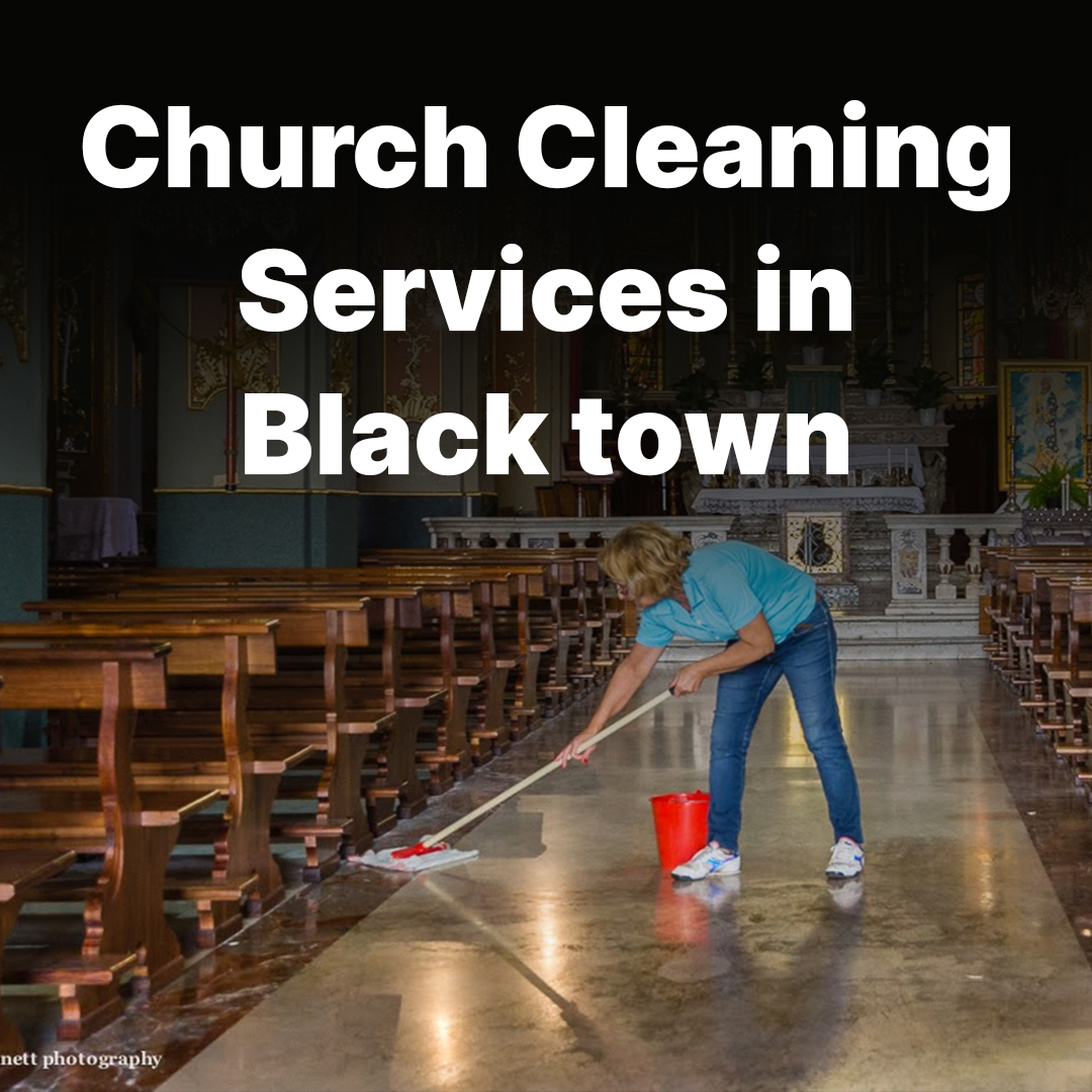 Church cleaning services in Black town