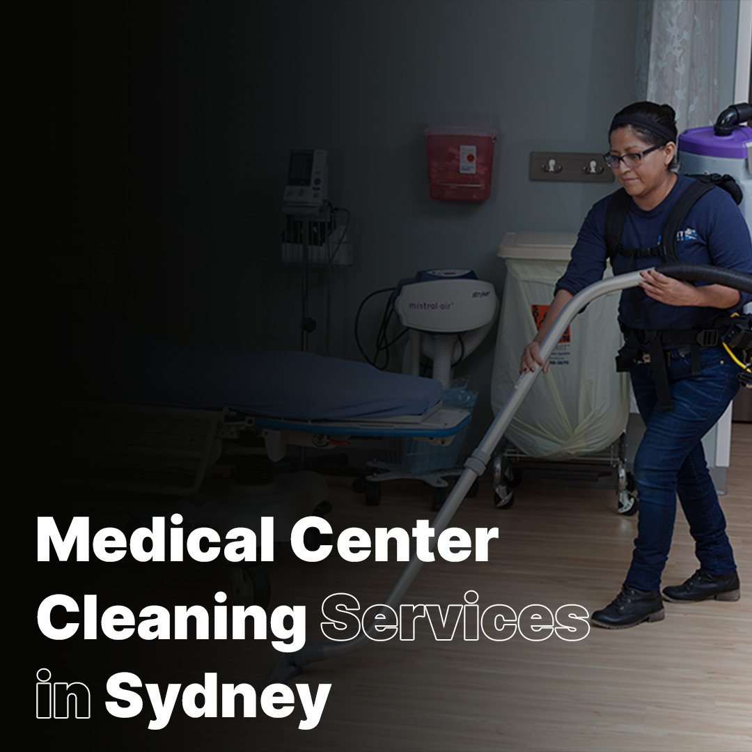 Medical Center Cleaning Services in Sydney