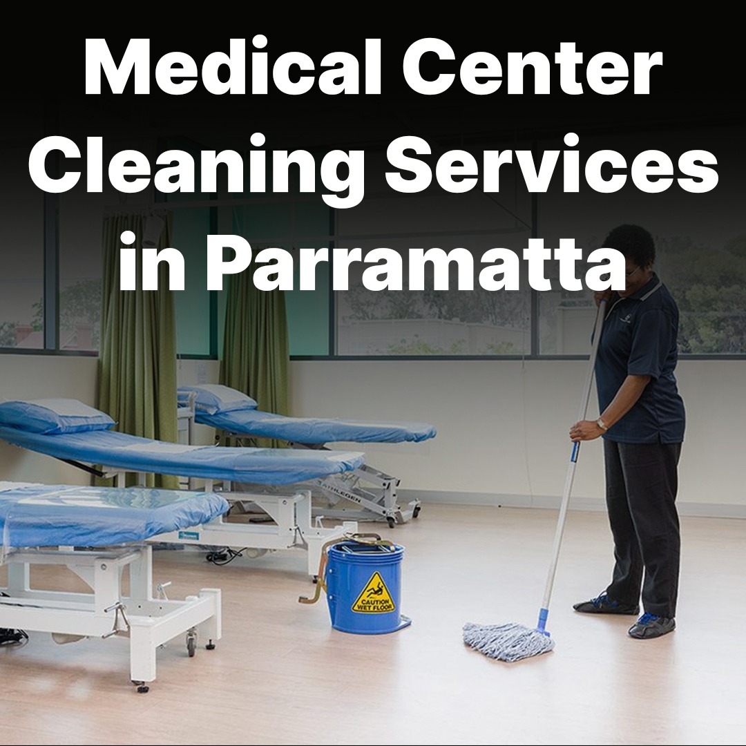 Medical Center Cleaning Services in Parramatta